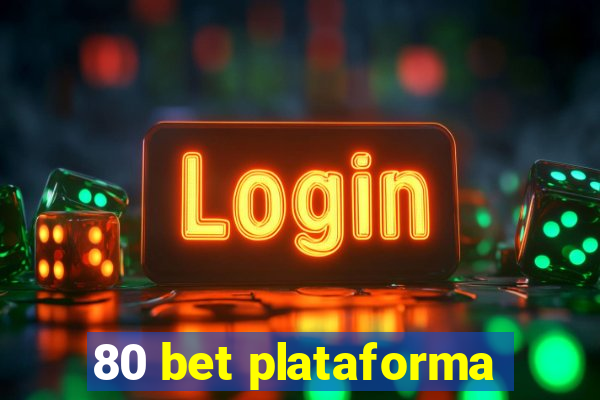 80 bet plataforma